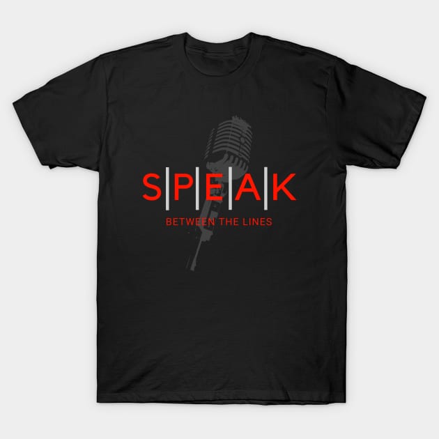 Speak Between The Lines w/ Mic T-Shirt by Speak Between The Lines